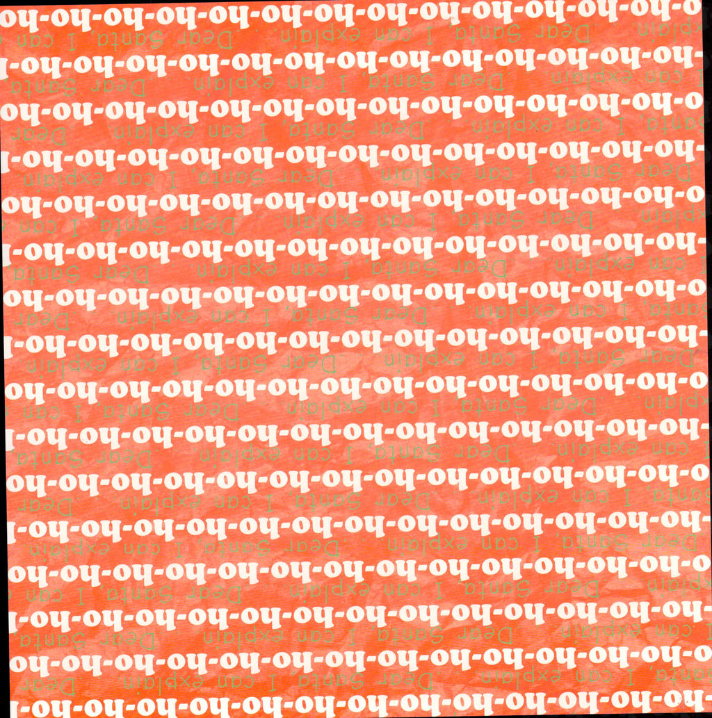 Craft Papers by M Ho Ho Ho Dear Santa 12x12 scrapbook paper - coral salmon background with alternating white ho-ho-ho and green Dear Santa I can explain diagonal text rows